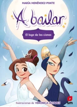A BAILAR Nº04: EL LAGO DE LOS CISNES [RUSTICA]