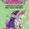ABRACADABRA COLE DE MAGIA Nº09: CONCURSO DE HECHIZOS PARA MAGOS PRIMERIZOS [RUSTICA]