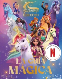 ACADEMIA UNICORNIO: LA GUIA MAGICA [CARTONE]