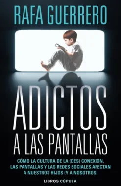ADICTOS A LAS PANTALLAS [RUSTICA]