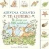ADIVINA CUANTO TE QUIERO: UN PASEO CON 100 PALABRAS [CARTONE]