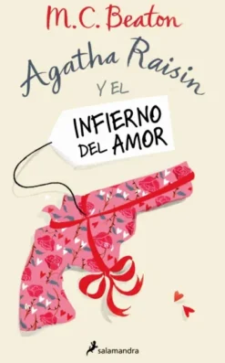 AGATHA RAISIN Y EL INFIERNO DEL AMOR (AGATHA RAISIN 11) [RUSTICA]