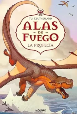 ALAS DE FUEGO TOMO 1: LA PROFECIA [RUSTICA]