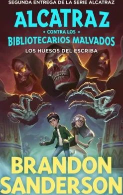ALCATRAZ CONTRA LOS BIBLIOTECARIOS MALVADOS: LOS HUESOS DEL ESCRIBA (ALCATRAZ 2) (NUEVA EDICION) [RUSTICA]