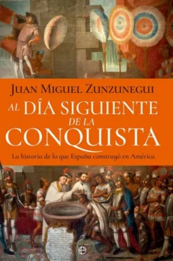 AL DIA SIGUIENTE DE LA CONQUISTA [RUSTICA]
