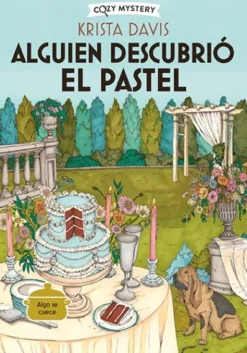 ALGUIEN DESCUBRIO EL PASTEL (MISTERIOS DE UNA DIVA DOMESTICA 2) (COZY MYSTERY) [RUSTICA]