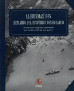 ALHUCEMAS 1925: CIEN AÑOS DEL HISTORICO DESEMBARCO [RUSTICA]