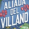 ALIADA DEL VILLANO (ASISTENTE DEL VILLANO 3) [RUSTICA]