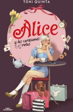 ALICE Y LOS CORAZONES ROTOS [RUSTICA]