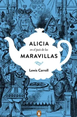 ALICIA EN EL PAIS DE LAS MARAVILLAS (EDICION CONMEMORATIVA) [BOLSILLO]