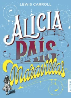 ALICIA EN EL PAIS DE LAS MARAVILLAS [CARTONE]