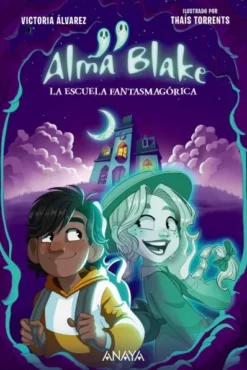 ALMA BLAKE Nº01: LA ESCUELA FANTASMAGORICA [RUSTICA]
