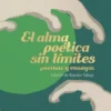 ALMA POETICA SIN LIMITES, EL: POESIA Y ENSAYOS [CARTONE]