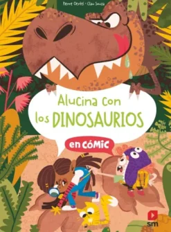 ALUCINA CON LOS DINOSAURIOS (COMIC) [CARTONE]