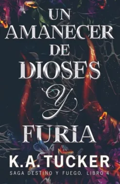 AMANECER DE DIOSES Y FURIA, UN (SAGA DESTINO Y FUEGO 4) [RUSTICA]