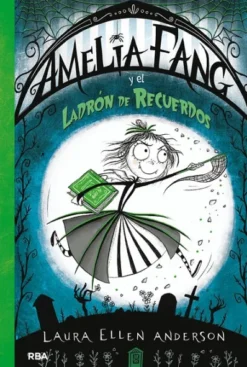 AMELIA FANG Nº03: AMELIA FANG Y EL LADRON DE RECUERDOS [CARTONE]