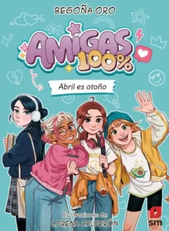 AMIGAS 100% Nº01: ABRIL ES OTOÑO [CARTONE]