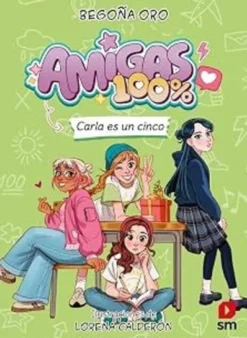 AMIGAS 100% Nº02: CARLA ES UN CINCO [CARTONE]