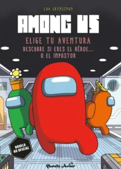 AMONG US: ELIGE TU AVENTURA Nº01 DESCUBRE SI ERES EL HEROE O EL IMPOSTOR [RUSTICA]