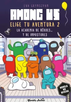 AMONG US: ELIGE TU AVENTURA Nº02 LA ACADEMIA DE HEROES Y DE IMPOSTORES [RUSTICA]