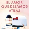 AMOR QUE DEJAMOS ATRAS, EL [RUSTICA]