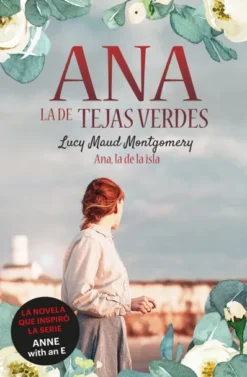 ANA LA DE TEJAS VERDES Nº03: ANA LA DE LA ISLA [RUSTICA]