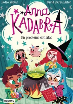 ANNA KADABRA Nº02: UN PROBLEMA CON ALAS [RUSTICA]