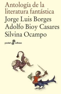 ANTOLOGIA DE LA LITERATURA FANTASTICA [BOLSILLO]