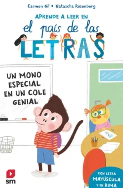 APRENDE A LEER EN EL PAIS DE LAS LETRAS Nº04: UN MONO ESPECIAL EN UN COLE GENIAL [RUSTICA]
