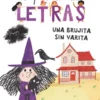 APRENDE A LEER EN EL PAIS DE LAS LETRAS Nº01: UNA BRUJITA SIN VARITA [RUSTICA]