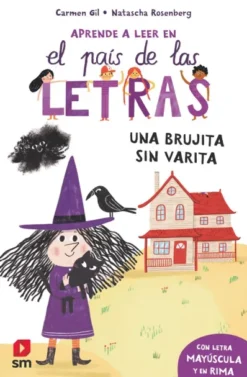APRENDE A LEER EN EL PAIS DE LAS LETRAS Nº01: UNA BRUJITA SIN VARITA [RUSTICA]