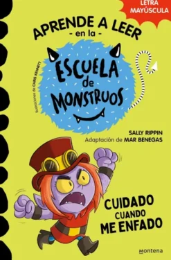 APRENDE A LEER EN LA ESCUELA DE MONSTRUOS Nº15: CUIDADO CUANDO ME ENFADO [RUSTICA]
