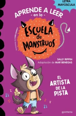 APRENDE A LEER EN LA ESCUELA DE MONSTRUOS Nº13: EL ARTISTA DE LA PISTA [RUSTICA]