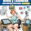 APRENDE A VIVIR Y TRIUNFAR COMO DIBUJANTE PROFESIONAL [RUSTICA]