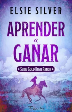 APRENDER A GANAR (GOLD RUSH RANCH 4) [RUSTICA]
