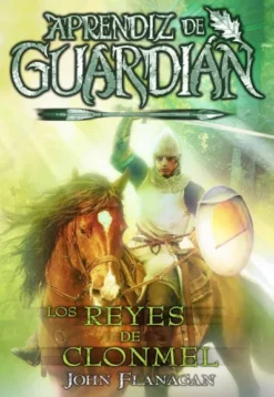 APRENDIZ DE GUARDIAN 08: LOS REYES DE CLONMEL [RUSTICA]
