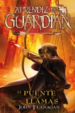 APRENDIZ DE GUARDIAN 02: PUENTE EN LLAMAS [RUSTICA]