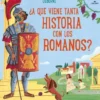 A QUE VIENE TANTA HISTORIA CON LOS ROMANOS? [CARTONE]