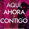 AQUI, AHORA Y CONTIGO [RUSTICA]