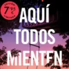 AQUI TODOS MIENTEN (EDICION LIMITADA) [BOLSILLO]