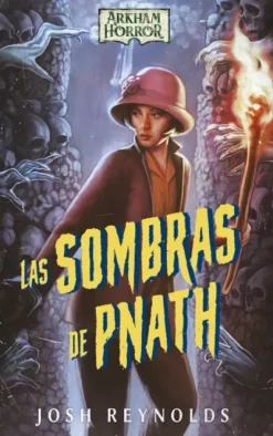 ARKHAM HORROR: LAS SOMBRAS DE PNATH [RUSTICA]