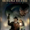 ARKHAM HORROR: ORIGENES OSCUROS (ANTOLOGIA Nº 01) [RUSTICA]