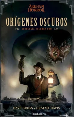 ARKHAM HORROR: ORIGENES OSCUROS (ANTOLOGIA Nº 01) [RUSTICA]