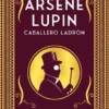 ARSENE LUPIN, CABALLERO LADRON [RUSTICA]
