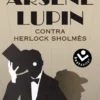 ARSENE LUPIN CONTRA HERLOCK SHOLMES [BOLSILLO]