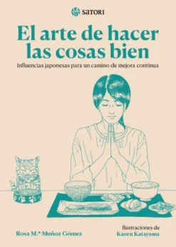 ARTE DE HACER LAS COSAS BIEN, EL: INFLUENCIAS JAPONESAS PARA UN CAMINO DE MEJORA CONTINUA [RUSTICA]