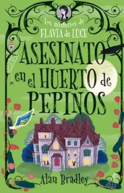 ASESINATO EN EL HUERTO DE PEPINOS (LOS MISTERIOS DE FLAVIA DE LUCE 1) (COZY MYSTERY) [RUSTICA]