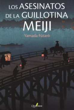 ASESINATOS DE LA GUILLOTINA MEIJI, LOS [RUSTICA]