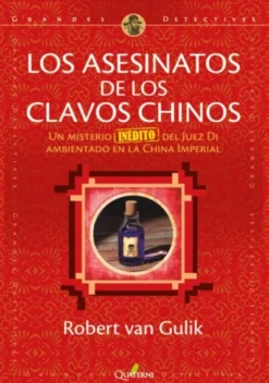 ASESINATOS DE LOS CLAVOS CHINOS, LOS (LOS CASOS DE JUEZ DI) [RUSTICA]