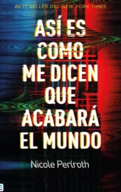 ASI ES COMO ME DICEN QUE ACABARA EL MUNDO [RUSTICA]